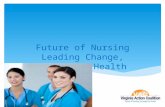 Future of Nursing Leading Change, Advancing Health.