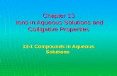 Chapter 13 Ions in Aqueous Solutions and Colligative Properties 13-1 Compounds in Aqueous Solutions.