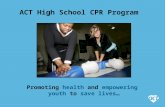 ACT High School CPR Program Promoting health and empowering youth to save lives…
