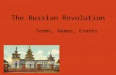 The Russian Revolution Terms, Names, Events. What is totalitarianism? An absolute single party government No individual freedom.