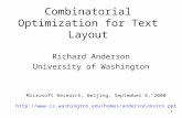 1 Combinatorial Optimization for Text Layout Richard Anderson University of Washington Microsoft Research, Beijing, September 6, 2000 .