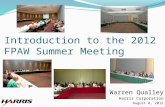 Introduction to the 2012 FPAW Summer Meeting Warren Qualley Harris Corporation August 8, 2012.