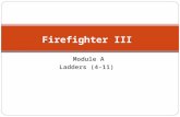 Module A Ladders (4-11) Firefighter III. 3-5.1. Identify the materials used in ladder construction: (4-11.1) 1. Metal: 1. Metal: a) (Aluminum) Built with.