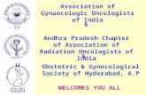 Andhra Pradesh Chapter of Association of Radiation Oncologists of India Association of Gynaecologic Oncologists of India Obstetric & Gynecological Society.