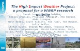 The High Impact Weather Project: a proposal for a WWRP research activity Sarah Jones, Brian Golding Carlos Angelis, Philippe Arbogast, Ana Barros, Aida.