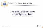 Code P010 Date: 20.2.2007 1 Installation and configuration Clarity User Training.