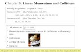 Momentum Momentum is conserved – even in collisions with energy loss. Collisions Center of mass Impulse Chapter 9: Linear Momentum and Collisions Reading.