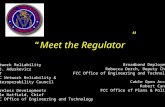 “Meet the Regulator” Network Reliability P.J. Aduskevicz ATT FCC Network Reliability & Interoperability Council Wireless Developments Dale Hatfield, Chief.