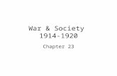 War & Society 1914-1920 Chapter 23. Road to War Key factors precipitated war in Europe Imperialist expansion Militarism - Russia’s army - France and Germany.