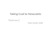 Taking Coal to Newcastle Thank-you Pete Smith, KNR.