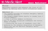 1 About MedicAlert ® MedicAlert is: The leading provider of Canadian emergency medical information services. The largest member-based charity in Canada.