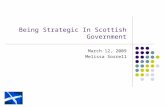 Being Strategic In Scottish Government March 12, 2009 Melissa Sorrell.