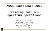 AUSA Conference 2009 Training for Full Spectrum Operations LTG Thomas G. Miller LTG Mark P. Hertling MG James L. Huggins, Jr. COL (P) Paul Funk II COL.