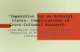 “Imperative for an Activist Stance: Complications in Cross-Cultural Research” Linda Miller Cleary, Professor Emerita, University of Minnesota, Duluth,