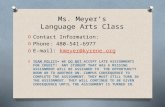 Ms. Meyer’s Language Arts Class O Contact Information: O Phone: 480-541-6977 O E-mail: kmeyer@kyrene.orgkmeyer@kyrene.org O TEAM POLICY= WE DO NOT ACCEPT.