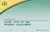 © 2011 National Safety Council 10-1 SCENE SIZE-UP AND PRIMARY ASSESSMENT LESSON 10.