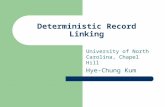 Deterministic Record Linking University of North Carolina, Chapel Hill Hye-Chung Kum.