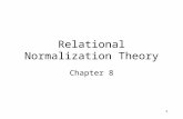 1 Relational Normalization Theory Chapter 8. 2 Limitations of E-R Designs Provides a set of guidelines, does not result in a unique database schema Does.