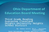 Third Grade Reading Guarantee Cleveland Heights-University Heights School District By: Andrea Celico, Ph.D., Assistant Superintendent Karen Heinsbergen,