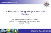 Www.cleveland.police.uk Putting People First Children, Young People and the Police T/Chief Constable Jacqui Cheer ACPO Portfolio Lead for Children and.