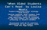“When Older Students Can’t Read” by Louisa Moats “When Older Students Can’t Read” by Louisa Moats Predict/Question/Infer strategy from Oczkus (during reading,