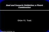 Goal and Scenario Validation: a Fluent Combination Chin-Yi Tsai.