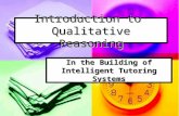 Introduction to Qualitative Reasoning In the Building of Intelligent Tutoring Systems.