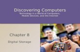Chapter 8 Digital Storage Discovering Computers Technology in a World of Computers, Mobile Devices, and the Internet.
