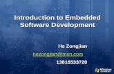 Introduction to Embedded Software Development He Zongjian hezongjian@msn.com 13816533720.