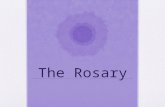 The Rosary. S.W.B.A.T Students will be able to Identify and talk about each Mystery.