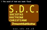 SOCIETAS DOCTRIN† CHRISTIAN† â€  The word of God was made flesh
