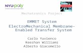Mechatronics Project EMMET System ElectroMechanical Membrane-Enabled Transfer System Carlo Yuvienco Keeshan Williams Alberto Giacomello.