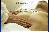 © 2007 Thomson - Wadsworth Chapter 17 Nutrition & Upper Gastrointestinal Disorders.