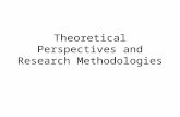 Theoretical Perspectives and Research Methodologies.