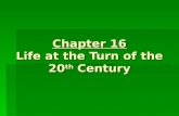 Chapter 16 Life at the Turn of the 20 th Century.