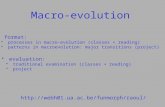 Macro-evolution  format: processes in macro-evolution (classes + reading) patterns in macroevolution: major transitions.