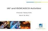 IAF and ISO/CASCO Activities Presenter: Baskar Kotte March 19, 2015.
