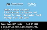 CNUSD & Norco College: A Partnership to Improve and Expand Services for Foster Youth Through LCFF and LCAP Foster Youth LCAP Summit ● March 27, 2015 Dr.