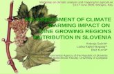 GIS ASSESSMENT OF CLIMATE WARMING IMPACT ON WINE GROWING REGIONS DISTRIBUTION IN SLOVENIA Andreja Sušnik* Lučka Kajfež-Bogataj** Blaž Kurnik* * Environmental.