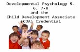Developmental Psychology 5-6, 7-8 and the Child Development Associate (CDA) Credential