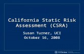 California Static Risk Assessment (CSRA) Susan Turner, UCI October 16, 2008.