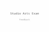Studio Arts Exam Feedback. Looking at the questions and reading them carefully Question One Analyse- to examine critically and break down into small parts-