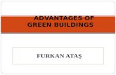 ADVANTAGES OF GREEN BUILDINGS FURKAN ATAŞ. WHICH ONE IS A GREEN BUILDING ?