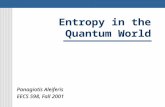 Entropy in the Quantum World Panagiotis Aleiferis EECS 598, Fall 2001.