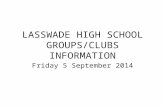 LASSWADE HIGH SCHOOL GROUPS/CLUBS INFORMATION Friday 5 September 2014.
