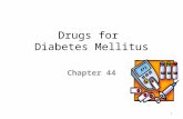 Drugs for Diabetes Mellitus Chapter 44 1. Prevalence of Diabetes Mellitus (DM) in the U. S., all ages. – Total: 25.8 million people or 8.3% of the population.