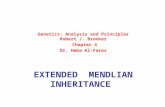 EXTENDED MENDLIAN INHERITANCE Genetics: Analysis and Principles Robert J. Brooker Chapter 4 Dr. Heba Al-Fares.
