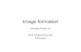 Monday March 21 Prof. Kristen Grauman UT-Austin Image formation.