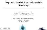 Aquatic Herbicide / Algaecide Toxicity John H. Rodgers, Jr. 2012 MN AIS Symposium March 7-8, 2012 St. Paul, MN.