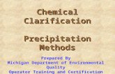 Chemical Clarification Precipitation Methods Prepared By Michigan Department of Environmental Quality Operator Training and Certification Unit.
